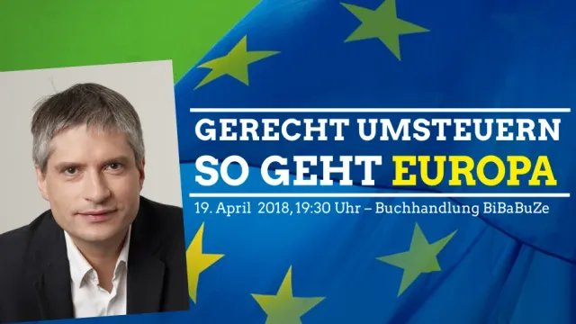 Veranstaltungshinweis: „Gerecht umsteuern – So geht Europa!“ mit Sven Giegold